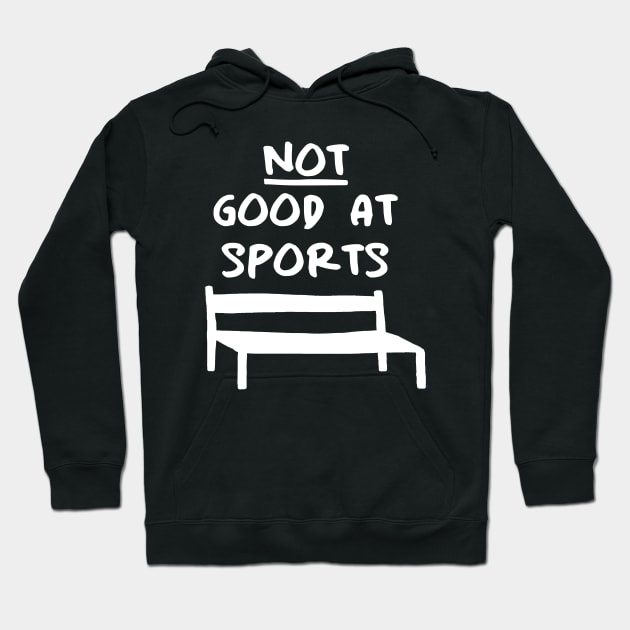 NOT good at sports Hoodie by PaletteDesigns